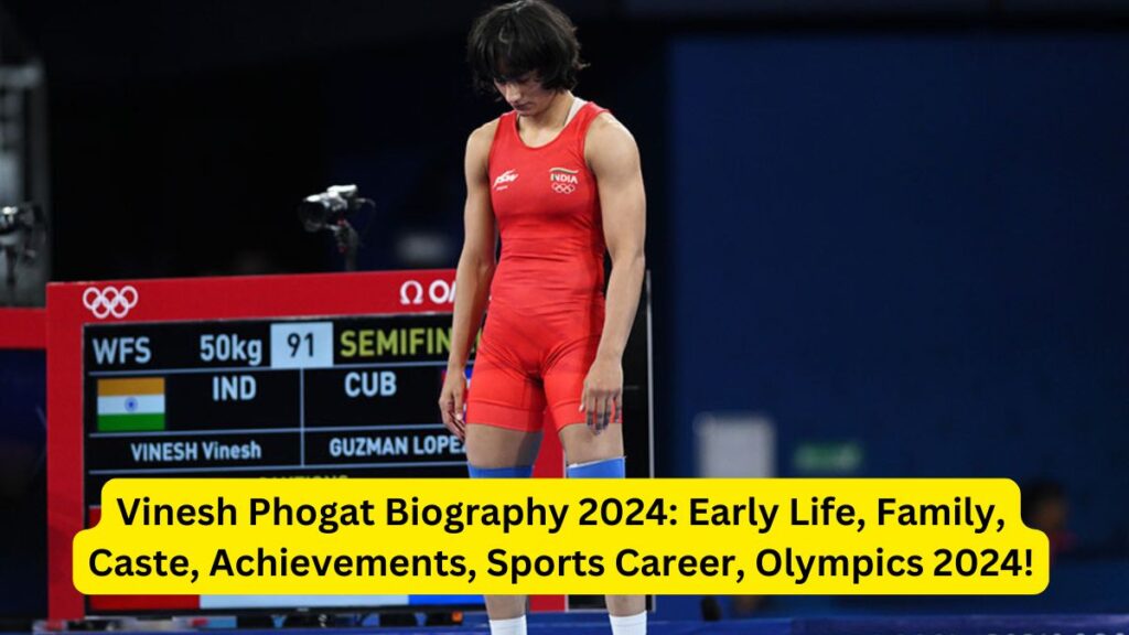 Vinesh Phogat Biography 2024