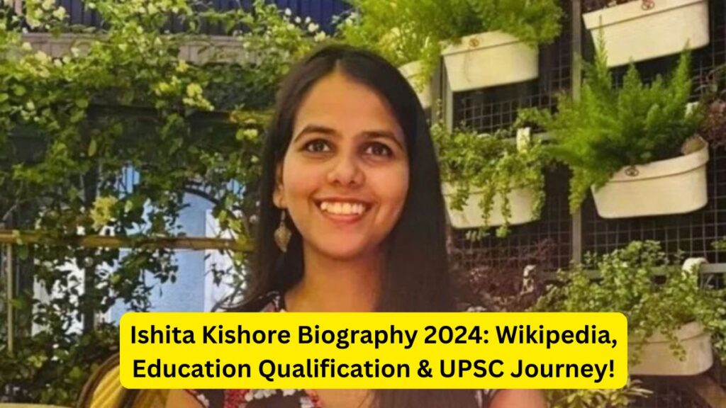 Ishita Kishore Biography 2024