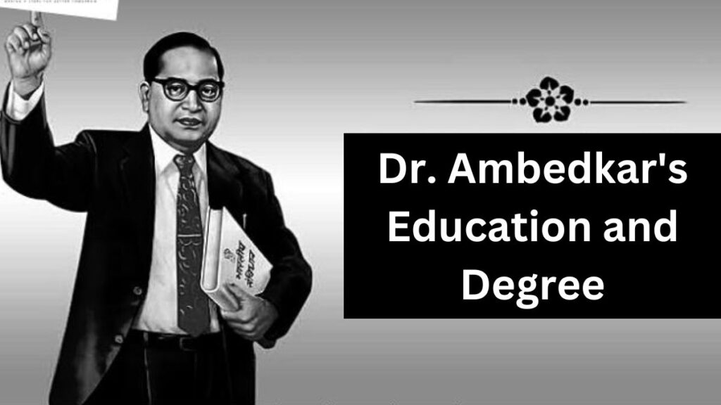 Dr. Ambedkar's Education and Degree