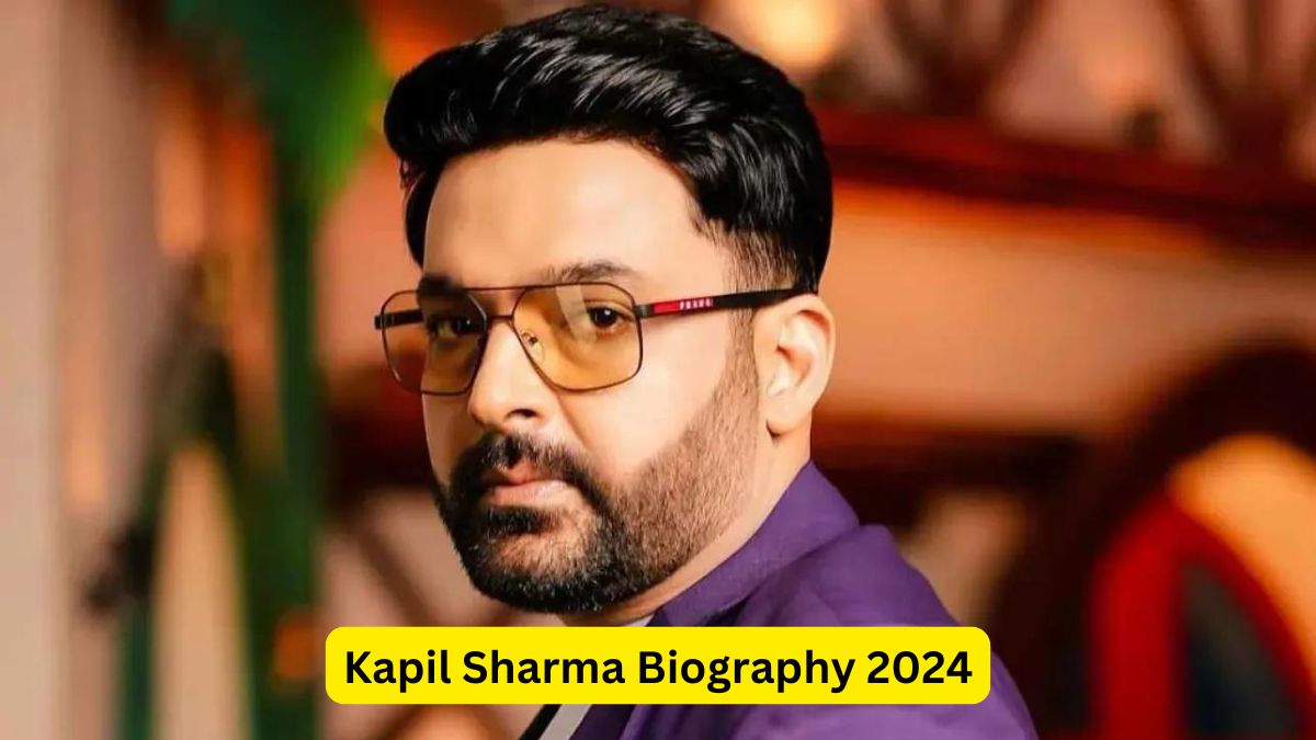 Kapil Sharma Biography 2024