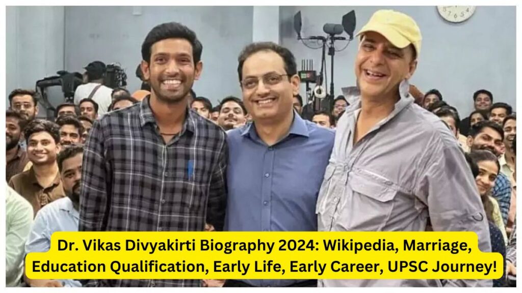 Dr. Vikas Divyakirti Biography 2024