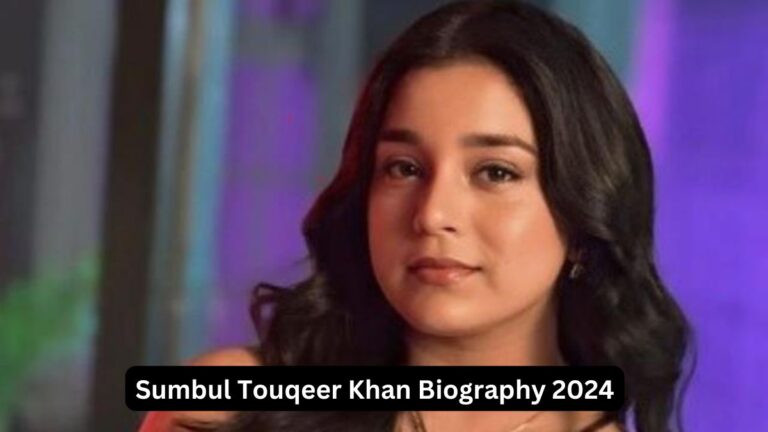 Sumbul Touqeer Khan Biography 2024