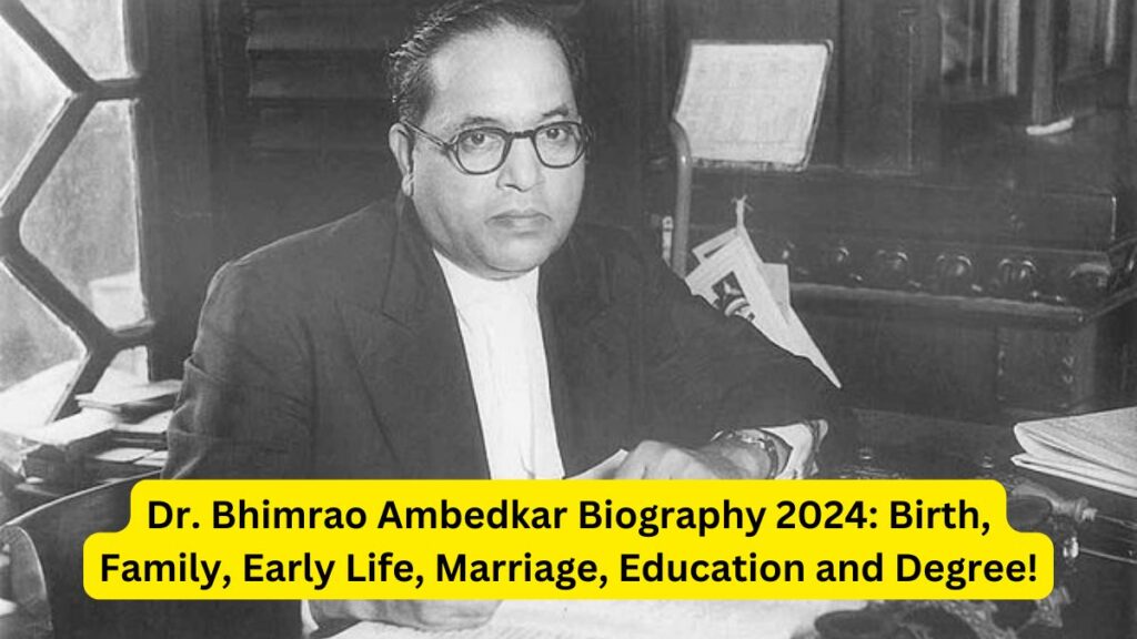 Dr. Bhimrao Ambedkar Biography 2024