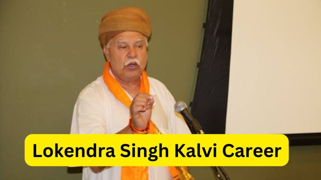 Lokendra Singh Kalvi Career