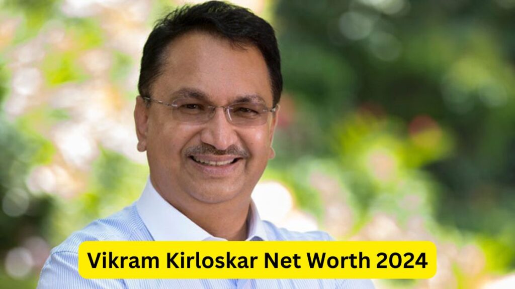 Vikram Kirloskar Net Worth 2024