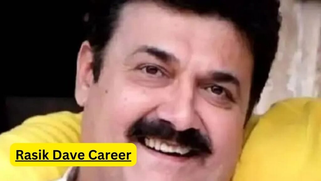 Rasik Dave Career