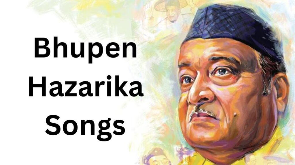 Bhupen Hazarika Songs